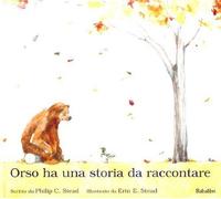 orso ha una storia da raccontare stead philip e erin 8883622987