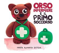 Marta Almansa Esteva Orso infermiere e il primo soccorso (Copertina rigida)
