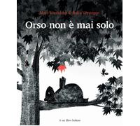 Orso non è mai solo. Ediz. illustrata - Verstegen Jeska, Veerkamp Marc