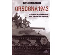Orsogna 1943. Le battaglie per la Linea Gustav nella «Cassino dell'Adriatico» [P