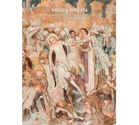 Orsola svelata. Il restauro del ciclo di affreschi di Tomaso da Modena
