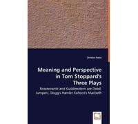 Orsolya Jozsa Meaning and Perspective in Tom Stoppard's Three Plays (Tascabile)