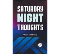 Orson F. Whitney Saturday Night Thoughts (Tascabile)