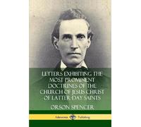 Orson Spencer Letters Exhibiting the Most Prominent Doctrines (Copertina rigida)
