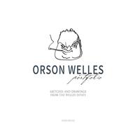 Orson Welles Portfolio: Sketches and Drawings from the Welles Estate