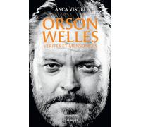 Orson Welles: Vérités et mensonges