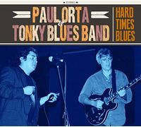 ORTA, PAUL & TONKY BLUES - HARD TIMES BLUES