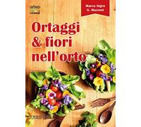 Ortaggi e fiori nell'orto. Consumare i fiori eduli e commestibili