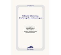 Orte und Erinnerung. Eine Kartografie des Israelkorpus - Leonardi S. (cur....