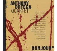 Ortega, Anthony Quartet - Bonjour