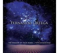 Ortega, Fernando - Shadow Of Your Wings: Hymns & Sacred