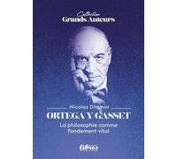 Ortega y Gasset, la philosophie comme fondement vital