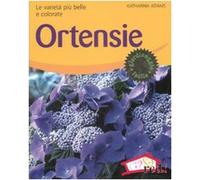 Ortensie. Le varietà più belle e colorate. Ediz. illustrata