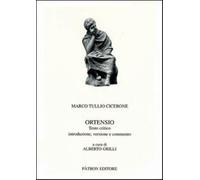 Ortensio. Testo latino e italiano - Cicerone Marco Tullio