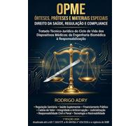 ÓRTESES, PRÓTESES E MATERIAIS ESPECIAIS: Direito da Saúde, Regulação e Compliance
