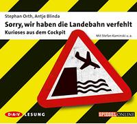 Orth,Stephan - Sorry, wir haben die Landbahn verfehlt: Kurioses aus dem Cockpit, 1 Audio-CD