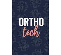 Ortho Tech: Blank Lined Journal For Ortho Tech| Future Orthopedic Technician Practitioner Notebooks Gift| Orthopedic Plaster Technologist Student And Coworkers Daily Diary| 6x9 Inch Tech Journal