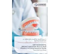 ORTHODONTIC BREAKTHROUGH: Buccal Shelf Mastery: A Comprehensive Guide: Buccal Shelf Screw Manual