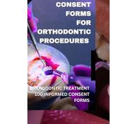 Orthodontic Treatment Informed Consent forms