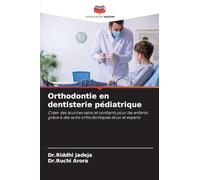 Orthodontie en dentisterie pédiatrique: Créer des sourires sains et confiants pour les enfants grâce à des soins orthodontiques doux et experts