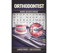 Orthodontist Word Search Book: Large Print Puzzle Collection with 100 Puzzles and 2000 Unique Words on Braces and Aligners, Malocclusion Diagnosis, and Cephalometric Analysis
