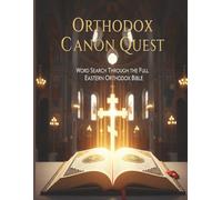 Orthodox Canon Quest: Word Search Through the Full Eastern Orthodox Bible: 79 Word-Search Puzzles Covering Every Book - Including the Deuterocanonical and Orthodox Additions