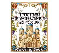 Orthodox Churches Around the World: 48 Beautiful Orthodox Churches, Cathedrals, Monasteries & Sacred Christian Architecture to Color | Relaxing Orthodox Christian Coloring Book for Adults & Teens