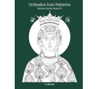 Orthodox Icon Patterns: Patron Saints Book 3
