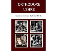 Orthodoxe Lehre: Kirchenväter und die frühe Kirche
