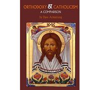 Orthodoxy and Catholicism: A Comparison