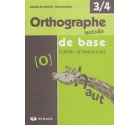 Orthographe lexicale de base - Cahier d'exercices - 3e et 4e années: Cahier d'exercices, 3/4