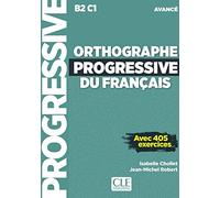 Orthographe progressive du francais. Niveau avancé (B2/C1). Per le Scuole superiori. Con espansione online. Con CD-Audio: Avec 405 exercices