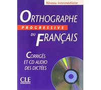 Orthographe progressive du français Niveau intermédiaire: Corrigés