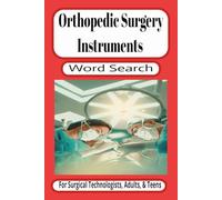Orthopedic Surgery Instruments: Word Search Puzzle Book for Surgical Technologists, Adults, and Teens (6x9 inches, 55 puzzles), Exam Study for Medical ... Gift for Vacations, Holiday, and Free Times.