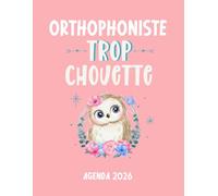 Orthophoniste trop chouette agenda 2026: planificateur mensuel et semainier pour l'école et le bureau , 12 mois , une semaine sur deux pages