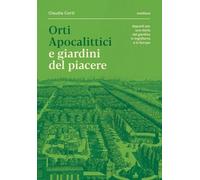 Orti apocalittici e giardini del piacere