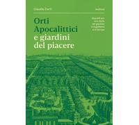 Orti apocalittici e giardini del piacere - 2025 - Metilene