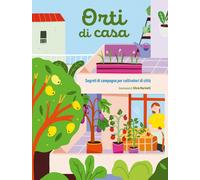 Orti di casa. Segreti di campagna per coltivatori di città [Board book] [Oct 21,