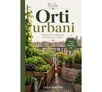 Orti urbani: Prodotti freschi da piccoli spazi
