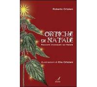 Ortiche di Natale. Racconti inconsueti sul Natale