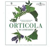 Orticola di Lombardia. 150 anni di associazione, 20 anni di mostra. Ediz. illustrata
