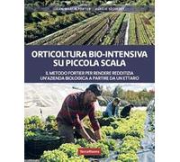 Orticoltura bio-intensiva su piccola scala. Il metodo Fortier per rendere reddit