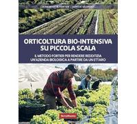 Orticoltura bio-intensiva su piccola scala. Il metodo Fortier per rendere reddit