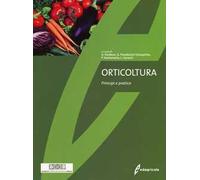 Orticoltura. Principi e pratica