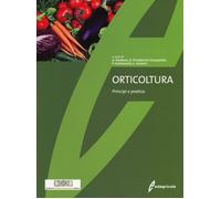 Orticoltura. Principi e pratica - Pardossi A. (cur.)