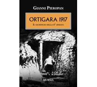 Ortigara 1917. Il sacrificio della 6ª armata