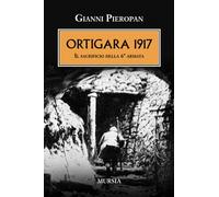 Ortigara 1917. Il sacrificio della 6ª armata [Paperback] [Sep 01, 2011] Pieropan