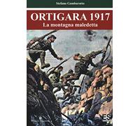 Ortigara 1917. La montagna maledetta