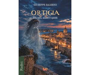 Ortigia: Tra miti, amori e spiddi