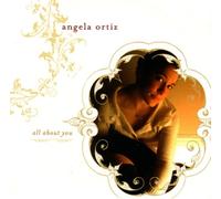 ORTIZ, ANGELA - ALL ABOUT YOU